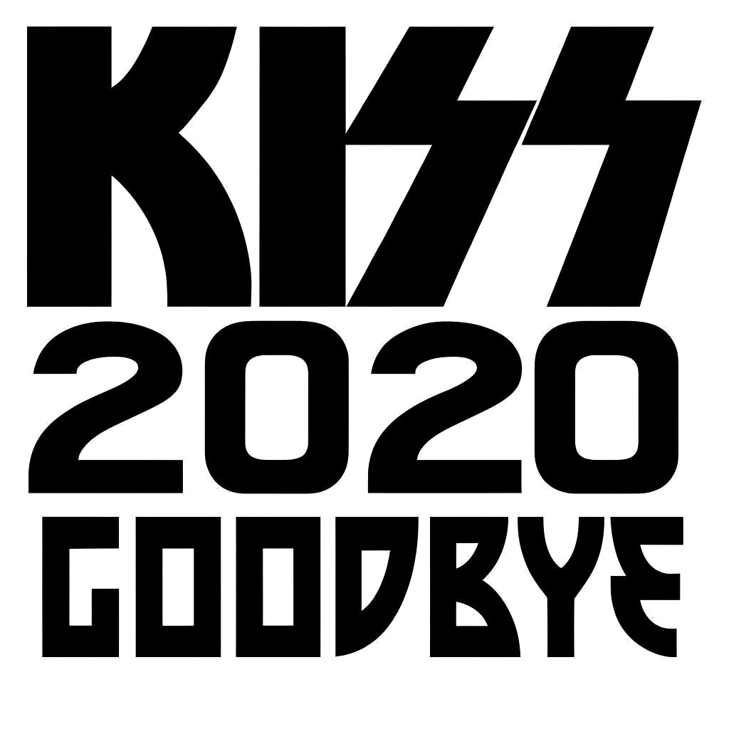 Kiss 2020 Goodbye